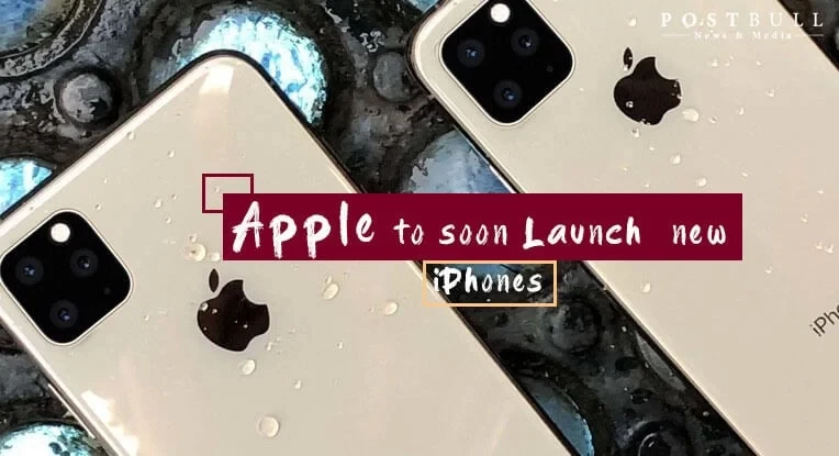 Apple to soon Launch new iPhones by September 2019, Check out the new features